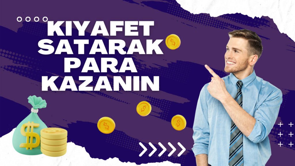 Kıyafet Satarak Para Kazanın